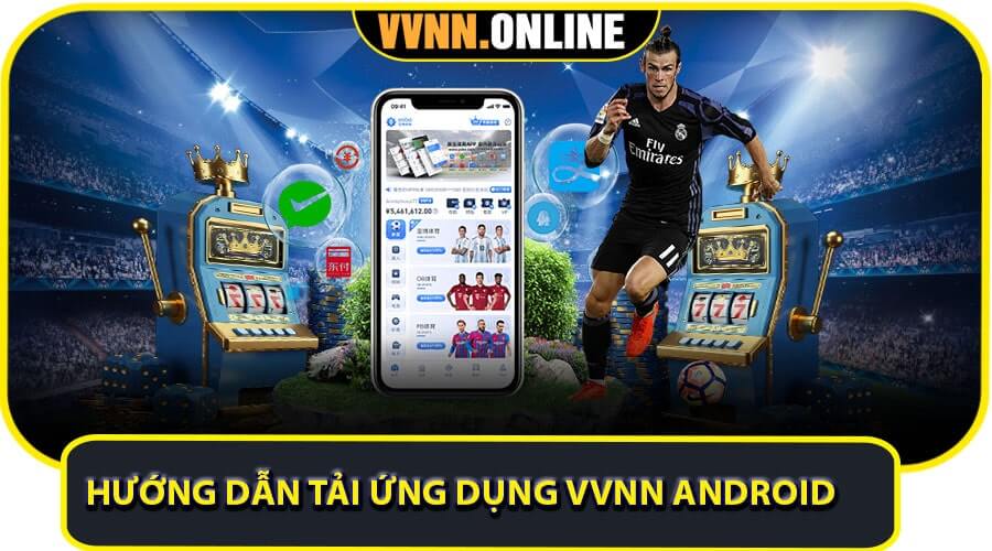 Hướng dẫn tải ứng dụng VVNN dành cho điện thoại Android