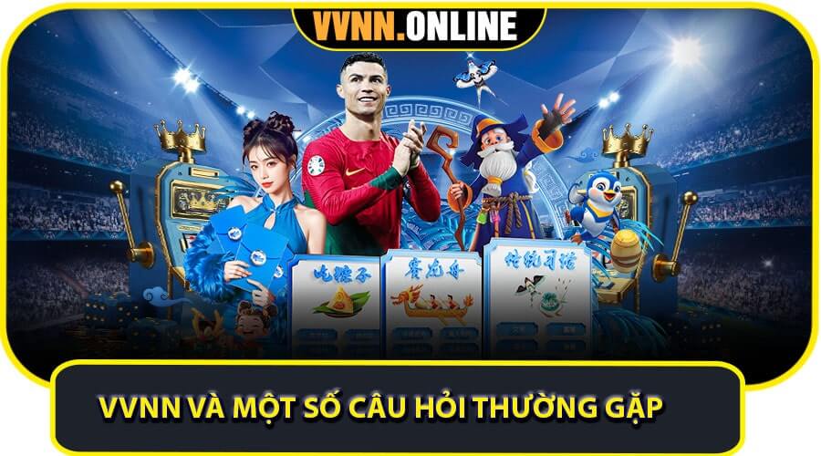 VVNN và một số câu hỏi thường gặp