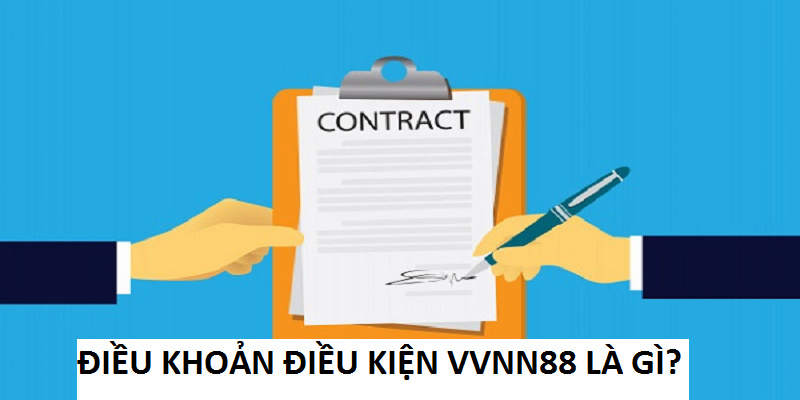 Điều khoản điều kiện VVNN được thiết lập kỹ càng